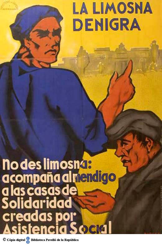 La Limosna denigra : no dés limosnas: acompaña al mendigo a las Casas de Solidaridad creadas por Asistencia Social